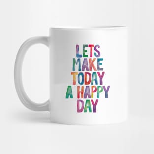 Lets Make Today a Happy Day Rainbow Watercolor Typography Mug